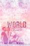 [Against Us 01] • Us Against the World